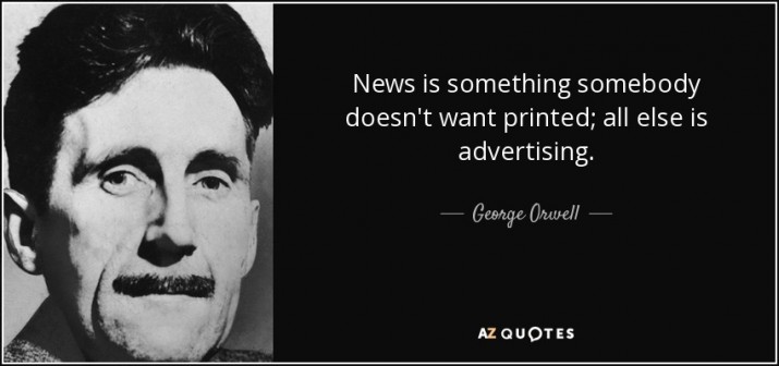 quote-news-is-something-somebody-doesn-t-want-printed-all-else-is-advertising-george-orwell-81-43-29